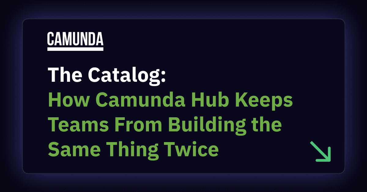 The Catalog: How Camunda Hub Keeps Teams From Building the Same Thing Twice