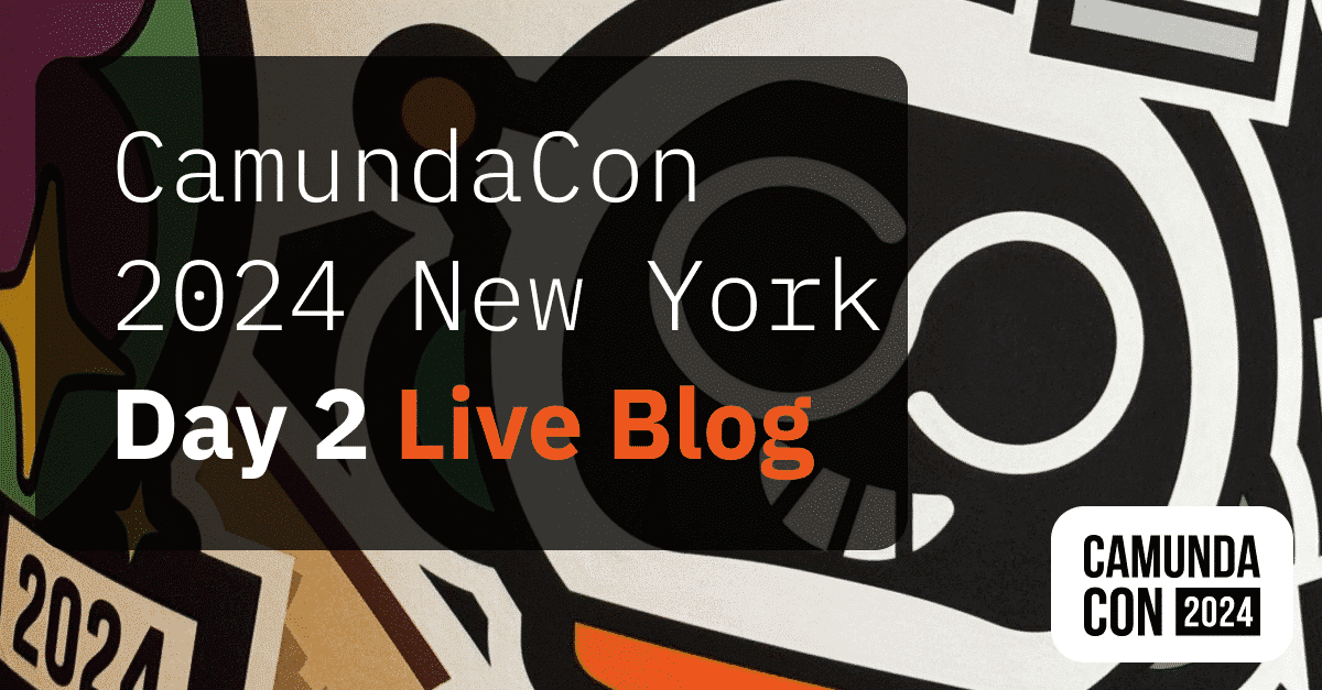 CamundaCon New York 2024 Day 2 Live Blog