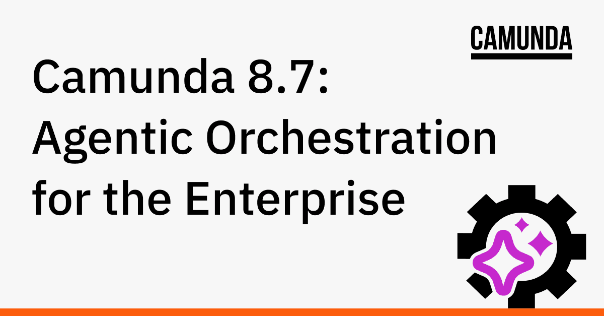Camunda Releases Agentic Orchestration for the Enterprise