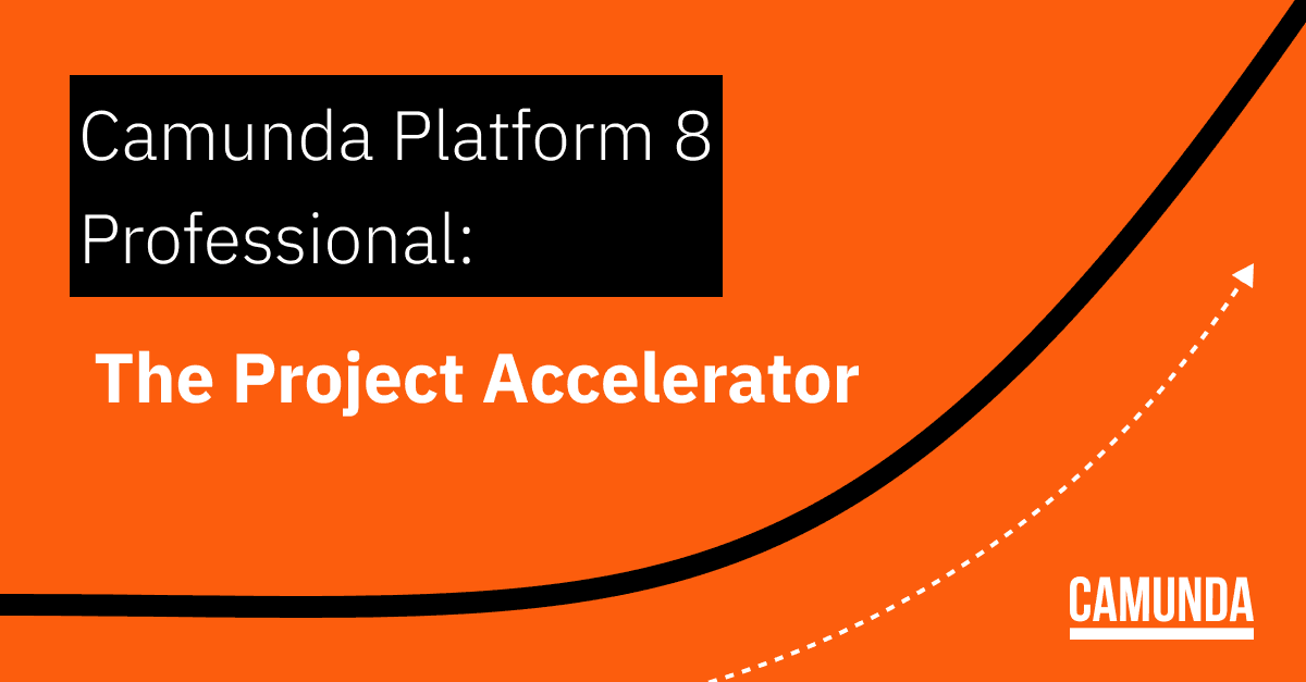 How is Camunda Platform 8 Professional Helping Companies Accelerate their Projects?