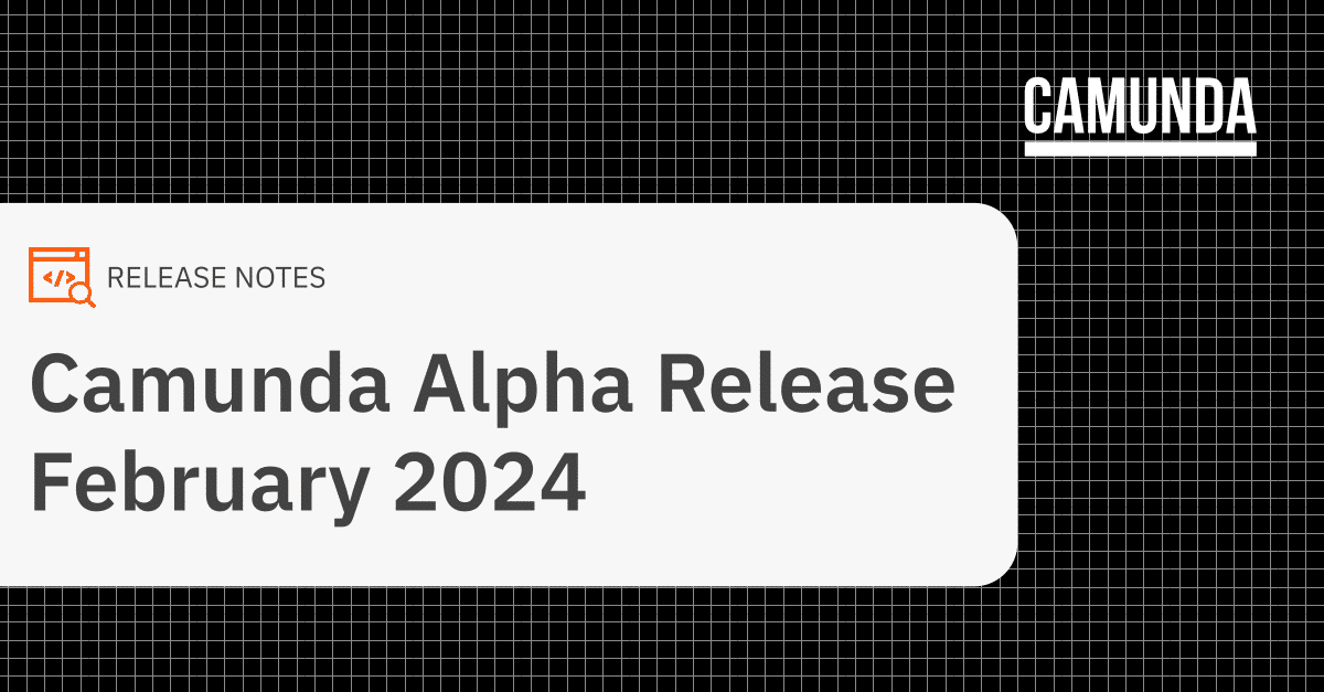 Camunda Alpha Release February 2024