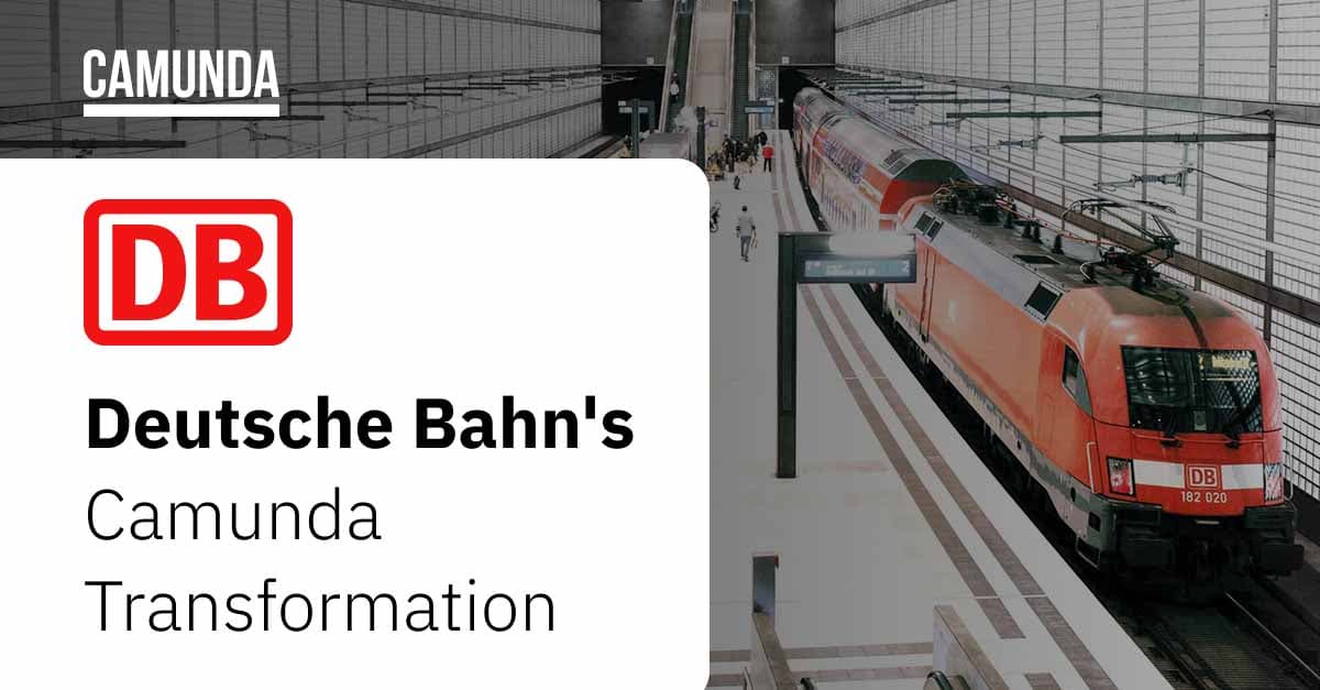 Getting Change on Track: Deutsche Bahn’s Camunda Transformation