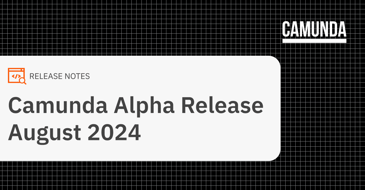 Camunda Alpha Release August 2024