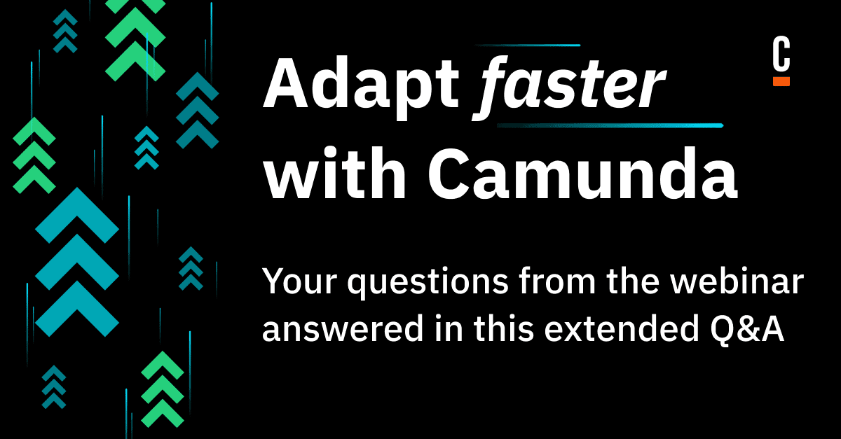 Revisiting the Adapt Faster with Camunda Webinar—An Extended Q&A