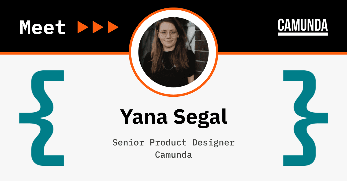 Inside Product & Engineering at Camunda: Meet Yana Segal, Senior Product Designer