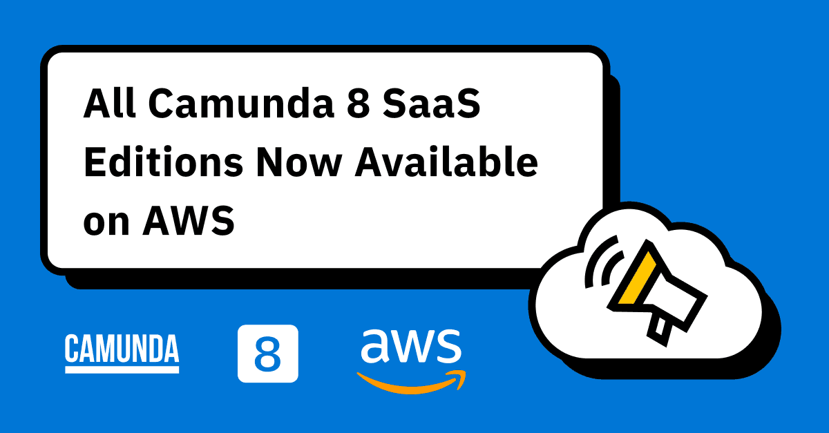 All Camunda 8 SaaS Editions Now Available on AWS