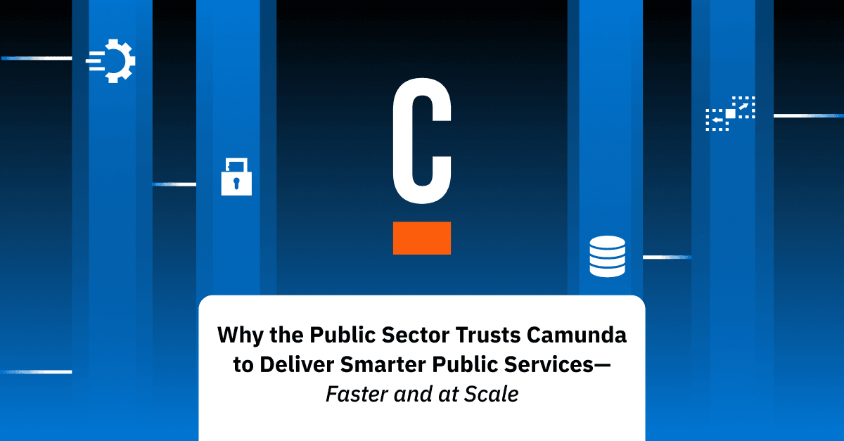 Why the Public Sector Trusts Camunda to Deliver Smarter Public Services Faster and at Scale