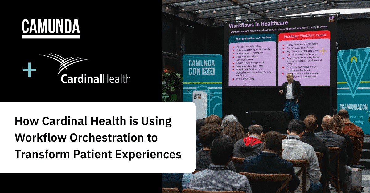How Cardinal Health is Using Workflow Orchestration to Transform Patient Experiences and Outcomes