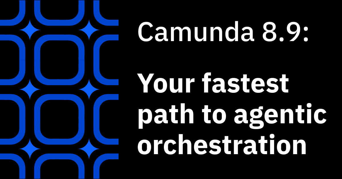 Camunda 8.9: Your Fastest Path to Agentic Orchestration