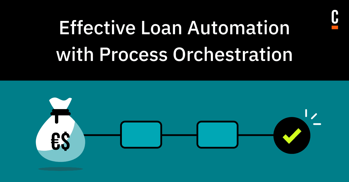 Effective Loan Automation with Process Orchestration