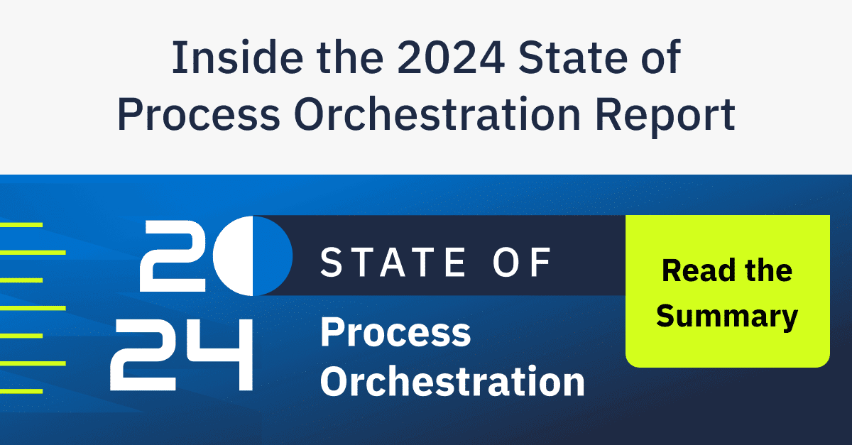 Inside the 2024 State of Process Orchestration Report