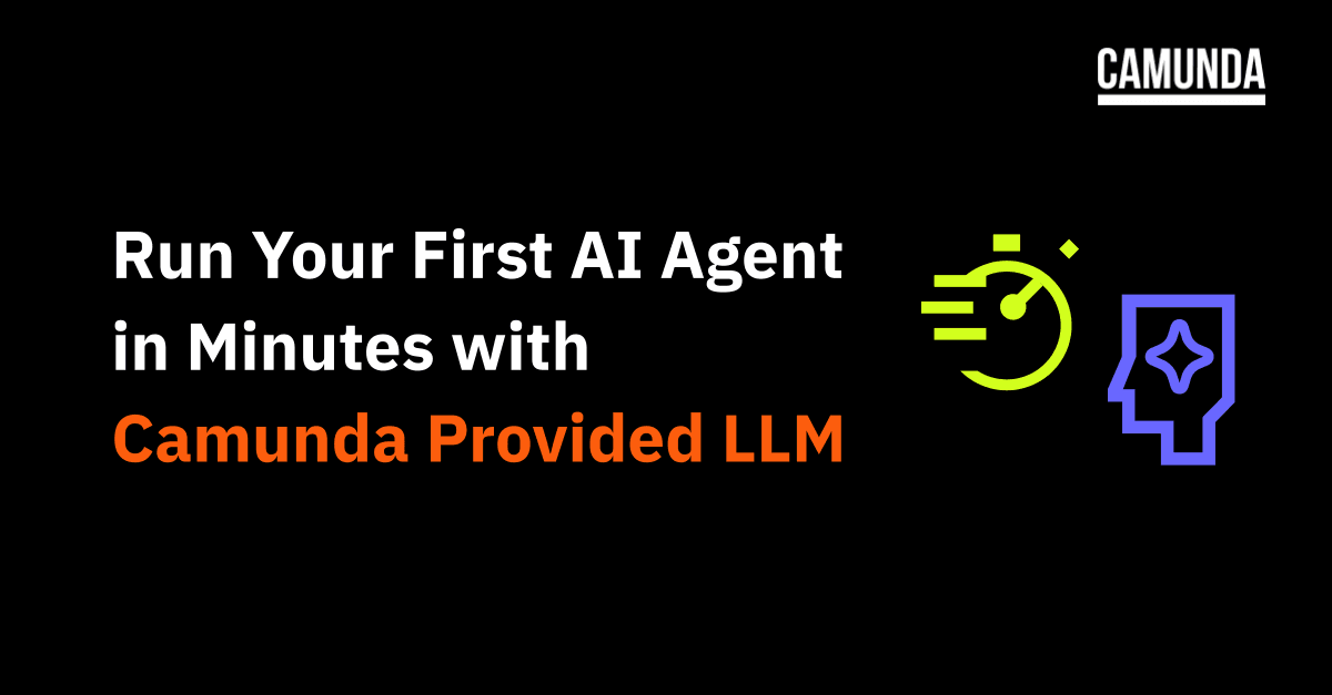 Run Your First AI Agent in Minutes with Camunda Provided LLM