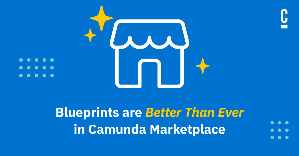 Blueprints are Better Than Ever in Camunda Marketplace