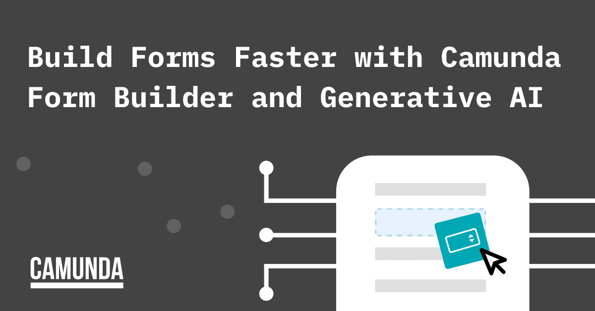 Build Forms Faster with Camunda Form Builder and Generative AI