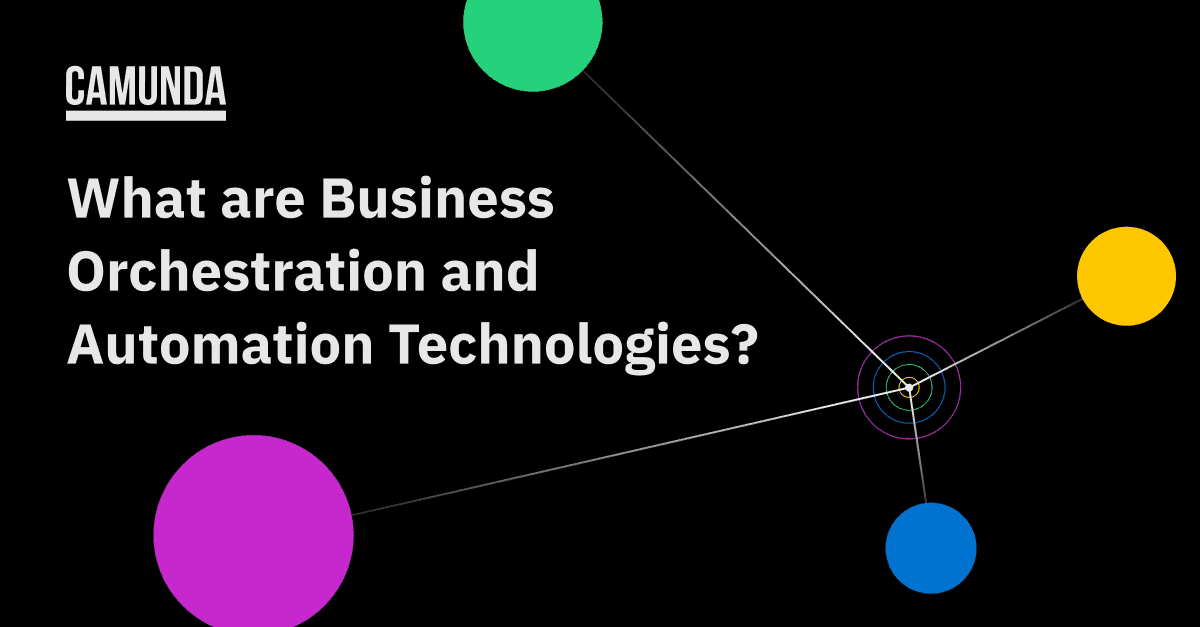 What are Business Orchestration and Automation Technologies?