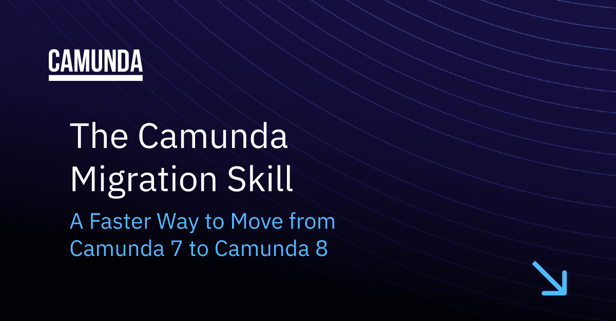 The Camunda Migration Skill: A Faster Way to Move from Camunda 7 to Camunda 8