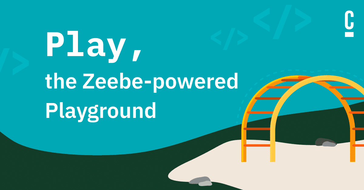 Play, the Zeebe-powered Playground