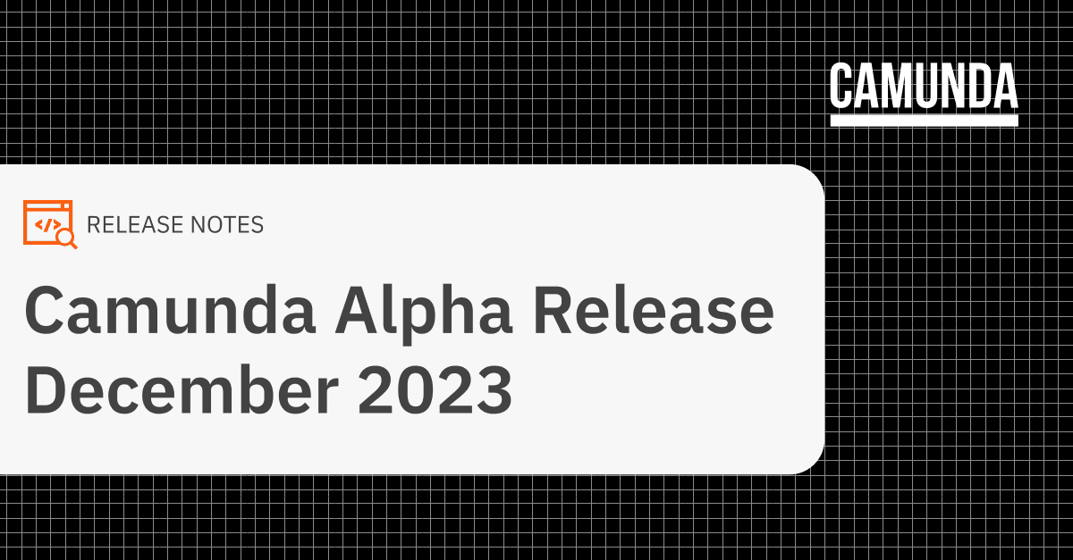 Camunda Alpha Release December 2023