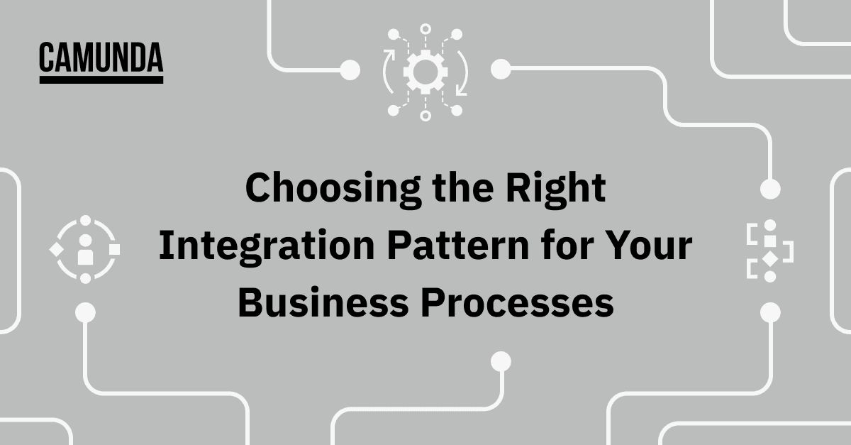 Choosing the Right Integration Pattern for Your Business Processes