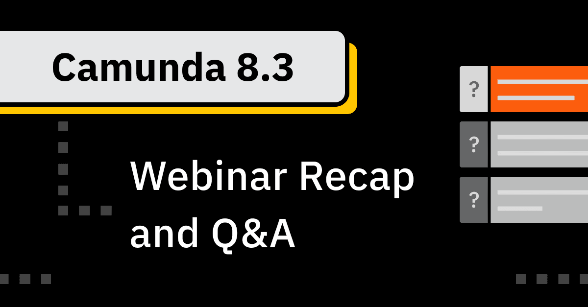 Camunda 8.3 Release Webinar, Recap and Extended Q&A