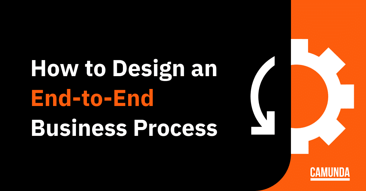 How to Design an End-to-End Business Process