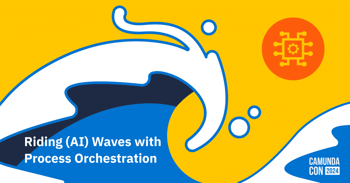 Riding (AI) Waves with Process Orchestration