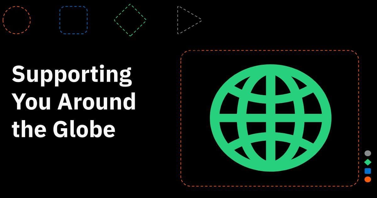 Supporting You Around the Globe