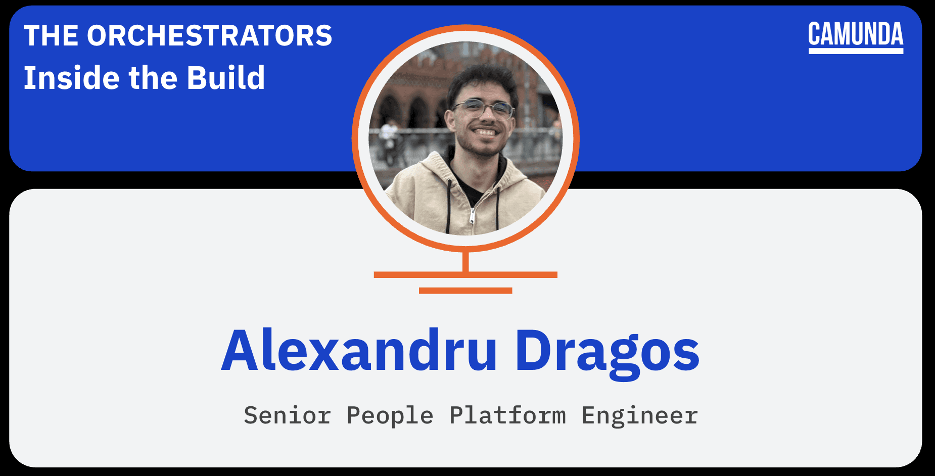 The Orchestrators: Inside the Build with Alexandru Dragos