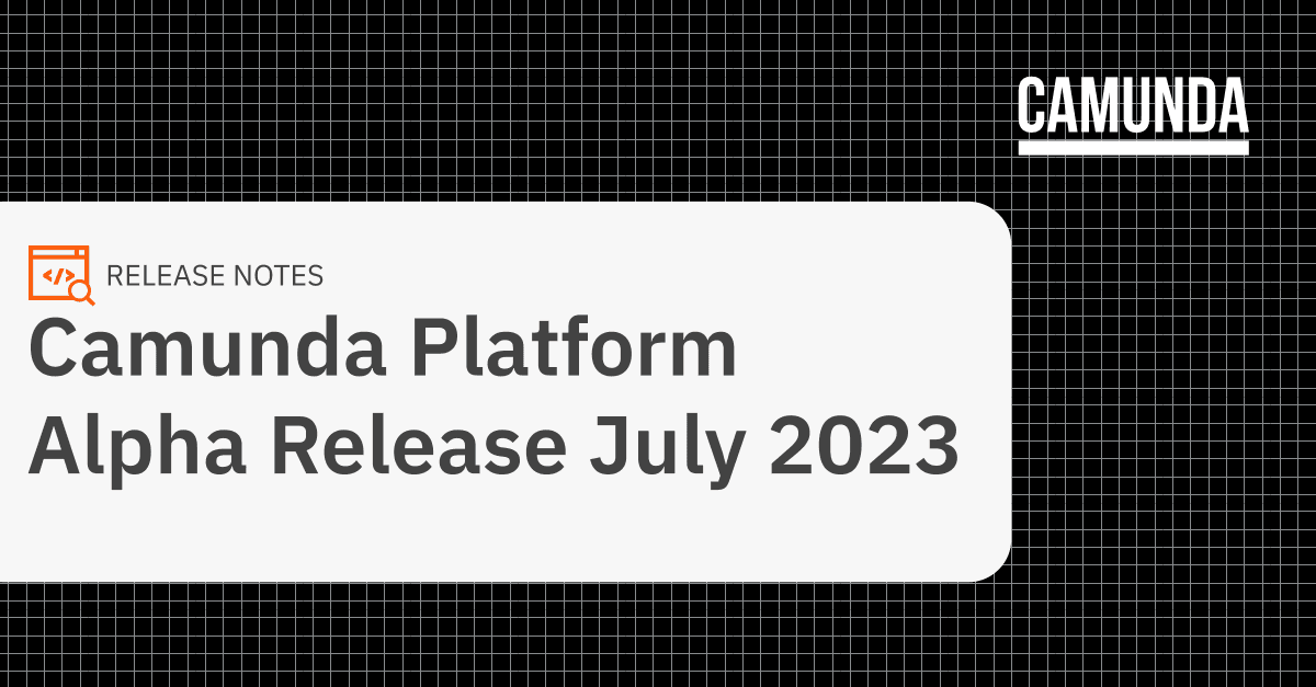 Camunda Platform Alpha Release July 2023