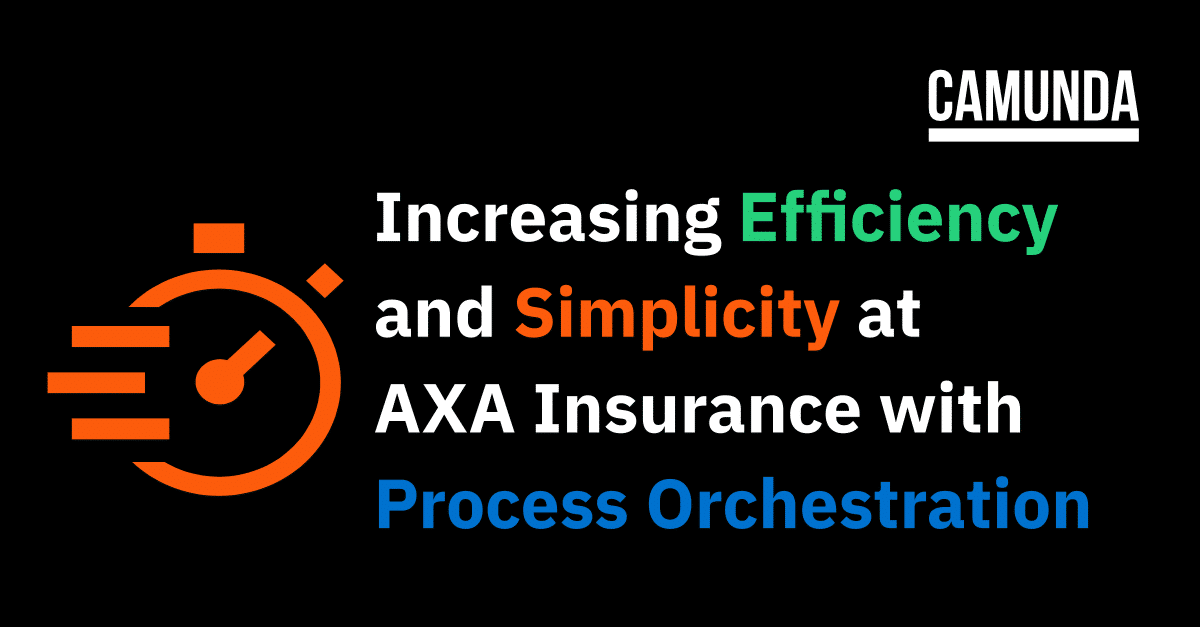 Increasing Efficiency and Simplicity at AXA Insurance with Process Orchestration