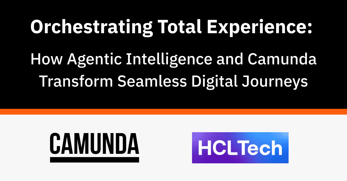 Orchestrating Total Experience: How Agentic Intelligence and Camunda Transform Seamless Digital Journeys