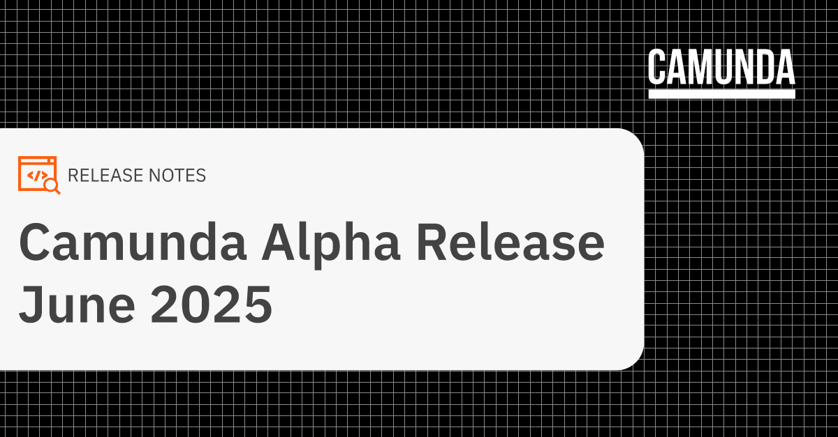 Camunda Alpha Release for June 2025