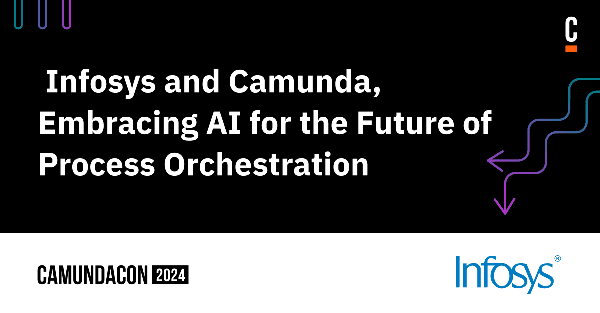 Infosys and Camunda: Embracing AI for the Future of Process Orchestration
