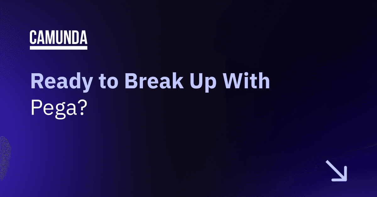 Ready to Break Up With Pega?