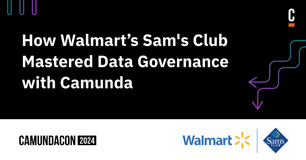 Revolutionizing Retail: How Sam’s Club Mastered Data Governance with Camunda