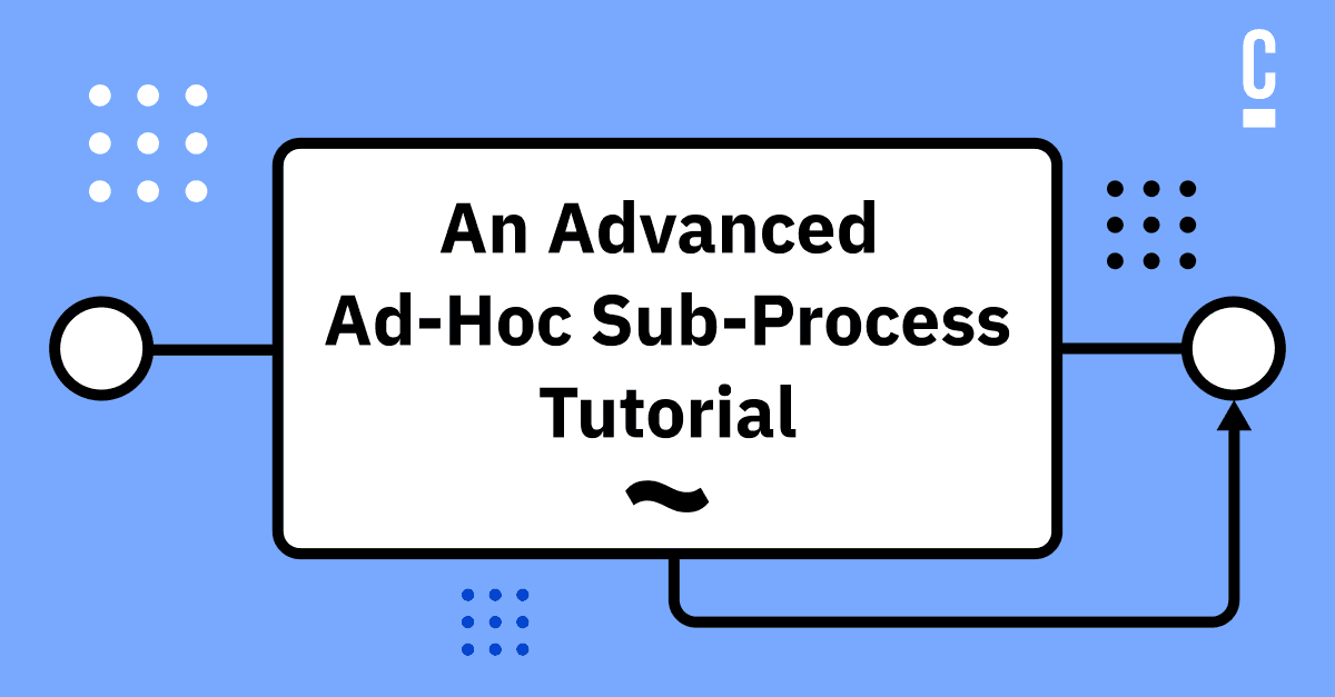 Tech Sub Example An Advanced Ad-Hoc Sub-Process Tutorial | Camunda | Camunda