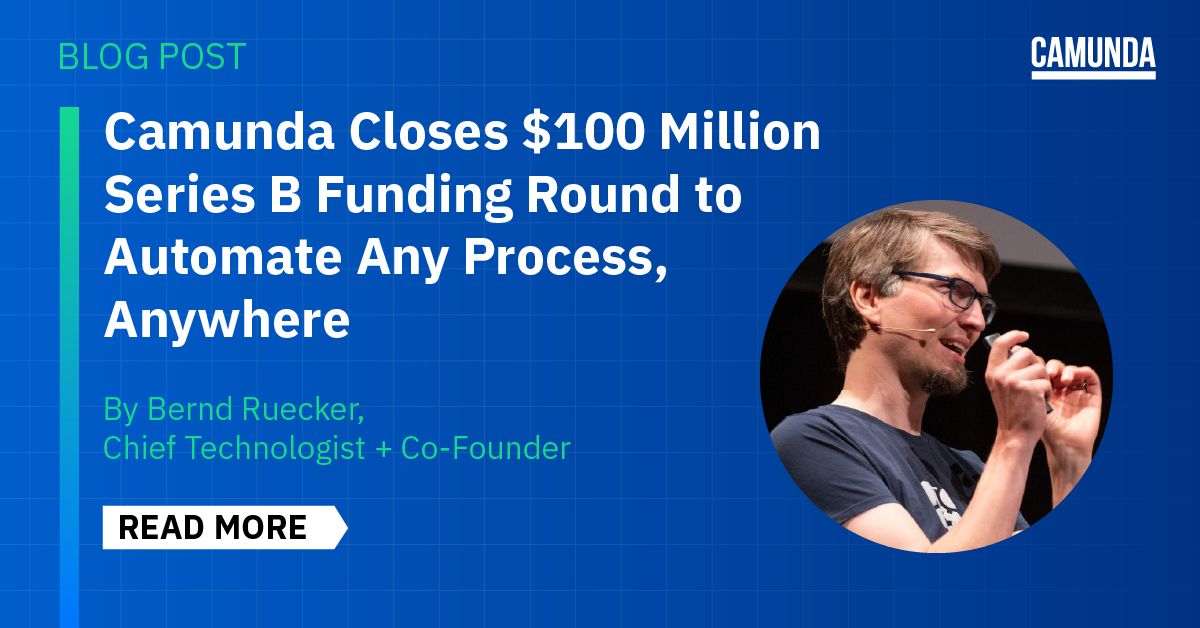 Camunda Closes $100 Million Series B Funding Round to Automate Any Process, Anywhere