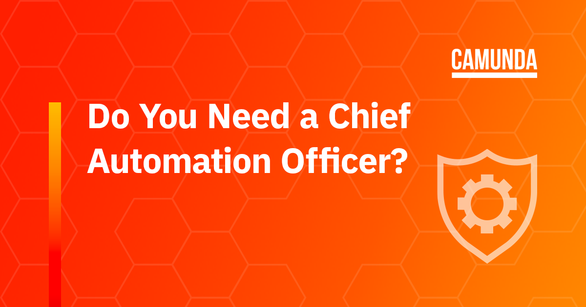 Do You Need a Chief Automation Officer?