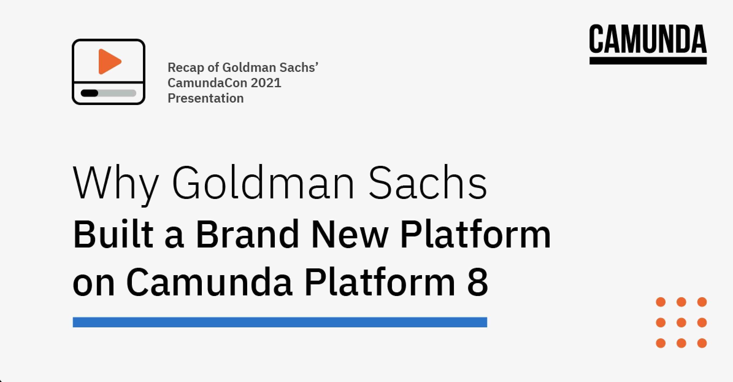 Title image that reads "Why Goldman Sachs Built a Brand New Platform on Camunda 8"