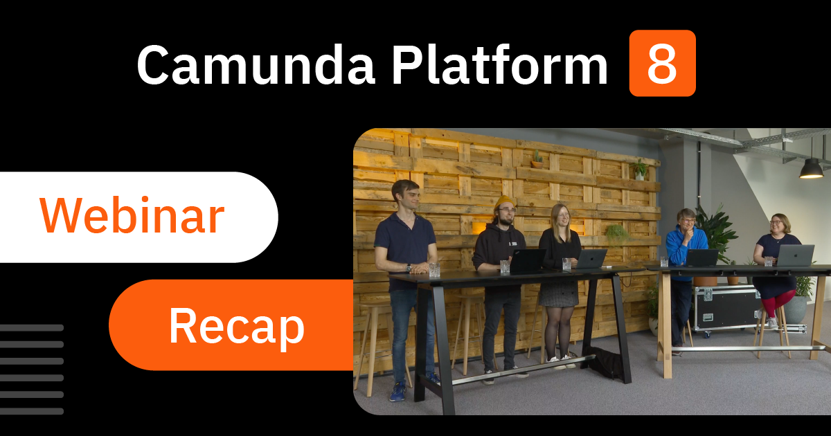 Camunda Platform 8 Webinar Recap