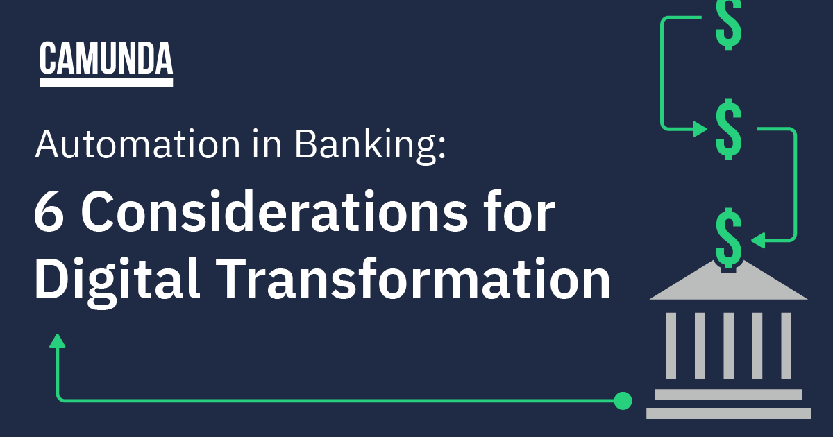 Automation in banking: 6 considerations for digital transformation