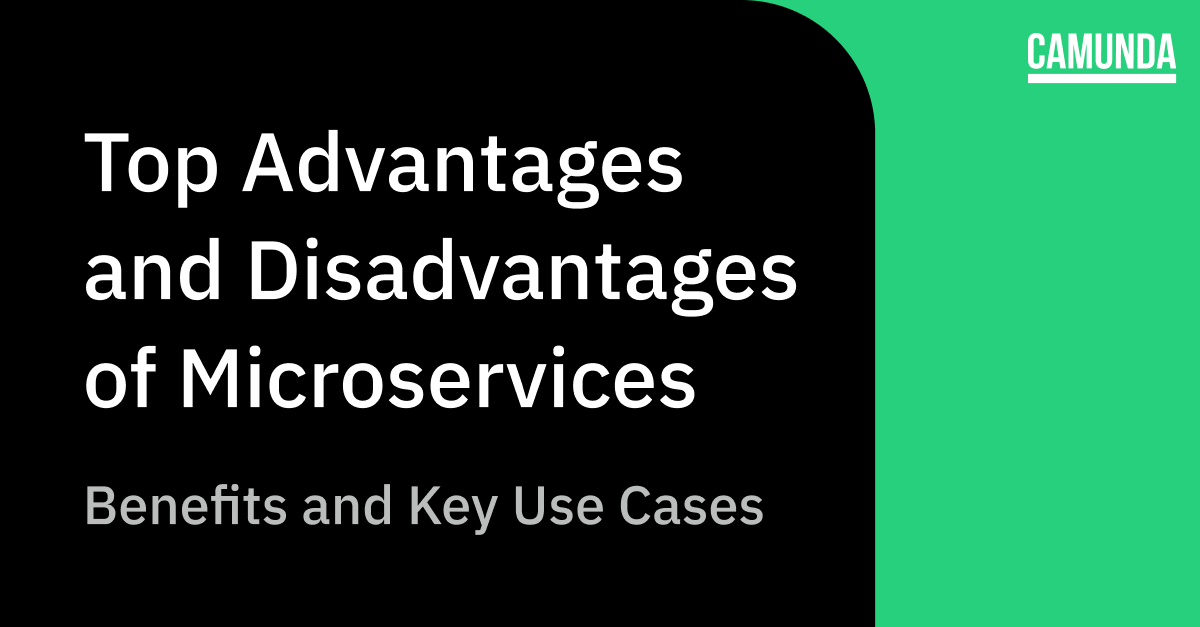 Top Advantages and Disadvantages of Microservices: Biggest Benefits of Microservices and Key Use Cases