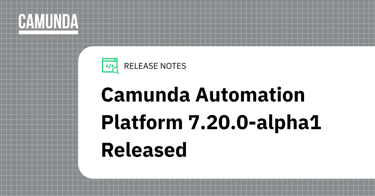 Camunda Automation Platform 7.20.0-alpha1 Released