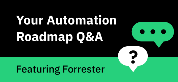 Your Automation Roadmap Q&A