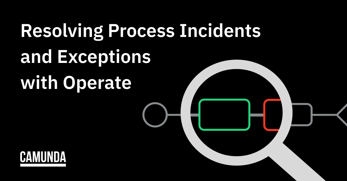 Resolving Process Incidents and Exceptions with Operate