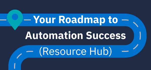 Your Roadmap to Automation Success
