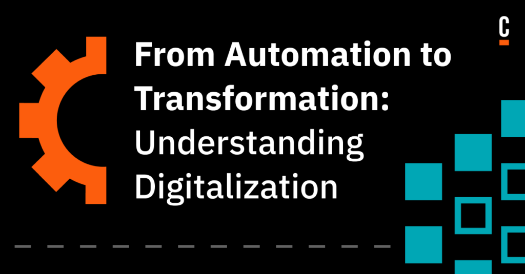 from automation to transformation: understanding digitalization