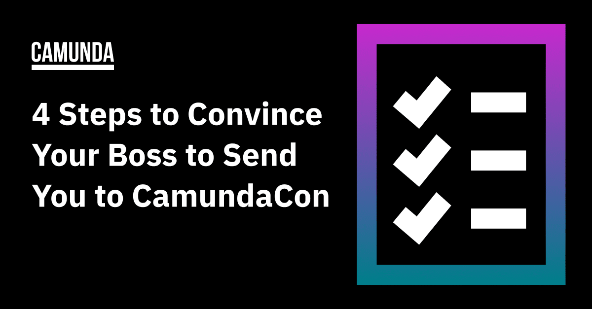 4 Steps to Convince Your Boss to Send You to CamundaCon