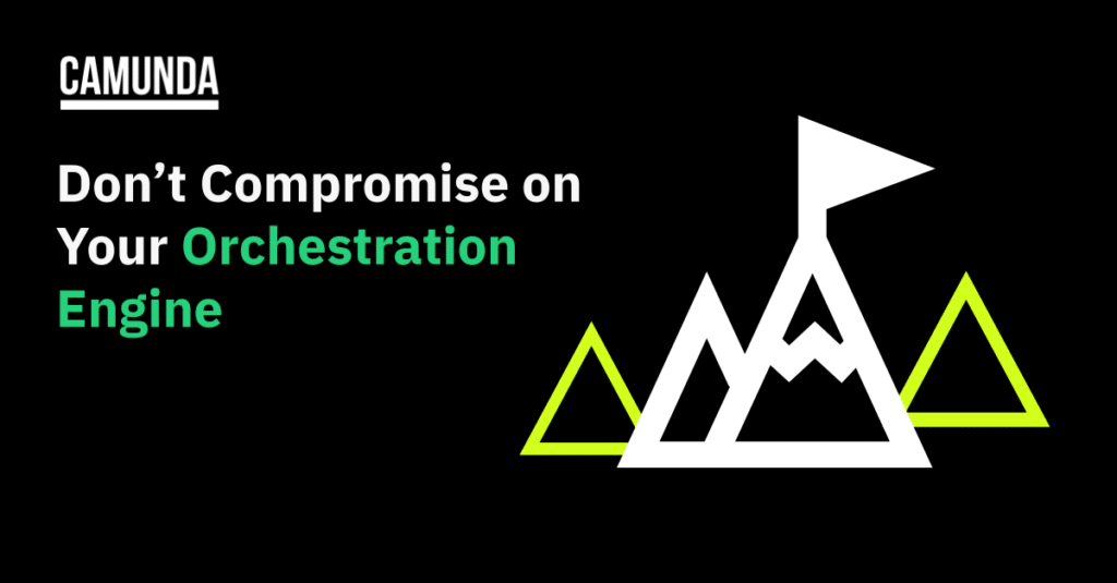 Black banner with white and lime green mountains reads "Don't Compromise on Your Orchestration Engine"