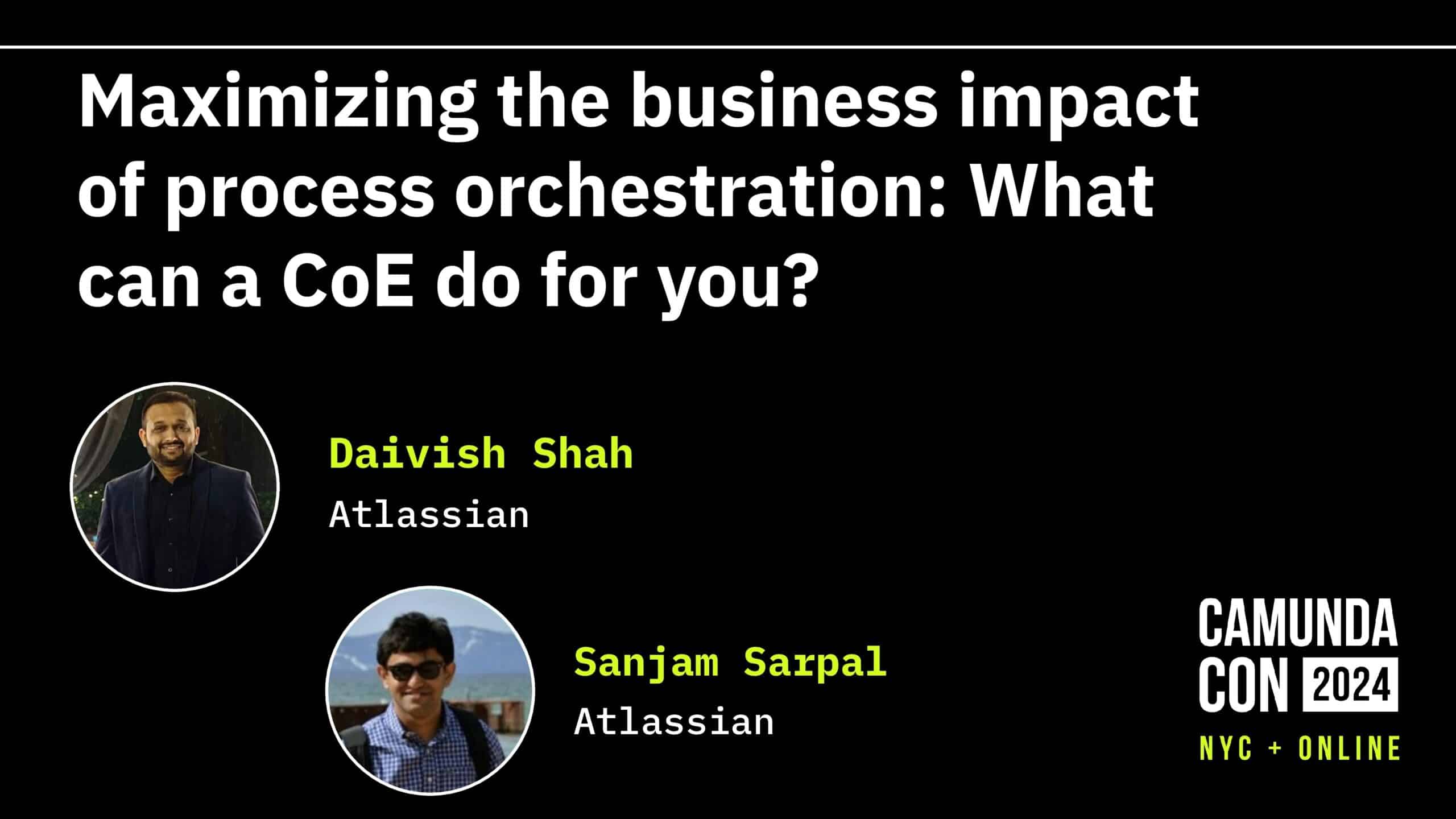 Maximizing the Business Impact of Process Orchestration: What Can a CoE do For You? (Atlassian)